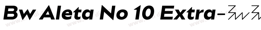 Bw Aleta No 10 Extra字体转换 Bw Aleta No 10 Extra字体转换